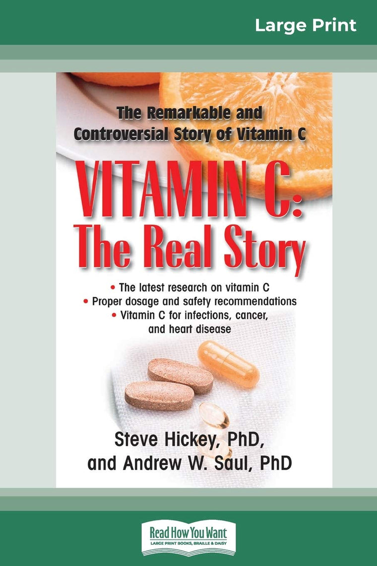 Vitamin C: The Real Story: The Remarkable and Controversial Healing Factor (16pt Large Print Edition)