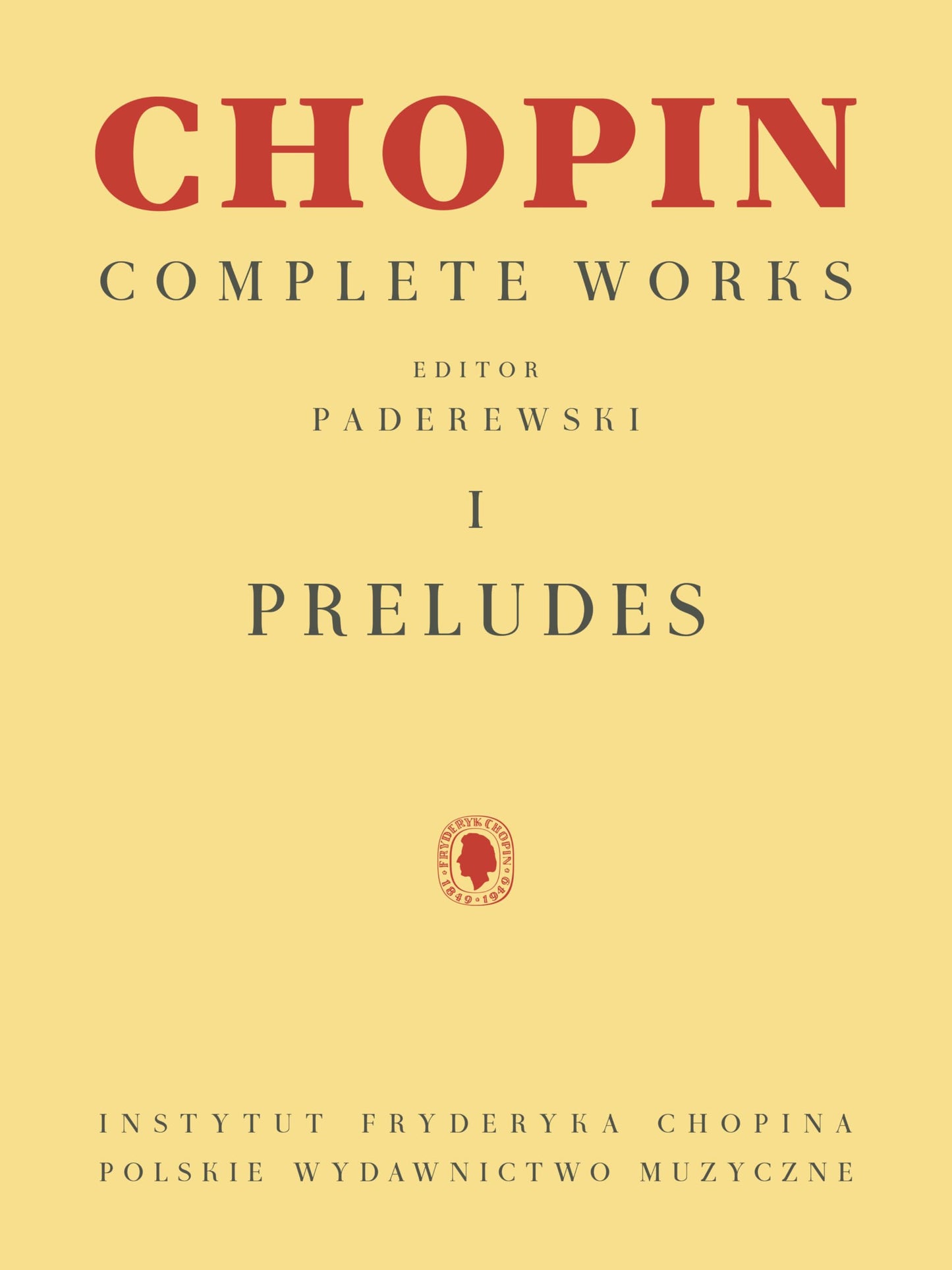 Chopin - Complete Works Vol. I Preludes  Advanced Classical Piano Sheet Music Book  Scholarly Edition by Paderewski Bronarski Turczynski  Authentic Piano Repertoire for Students and Teachers