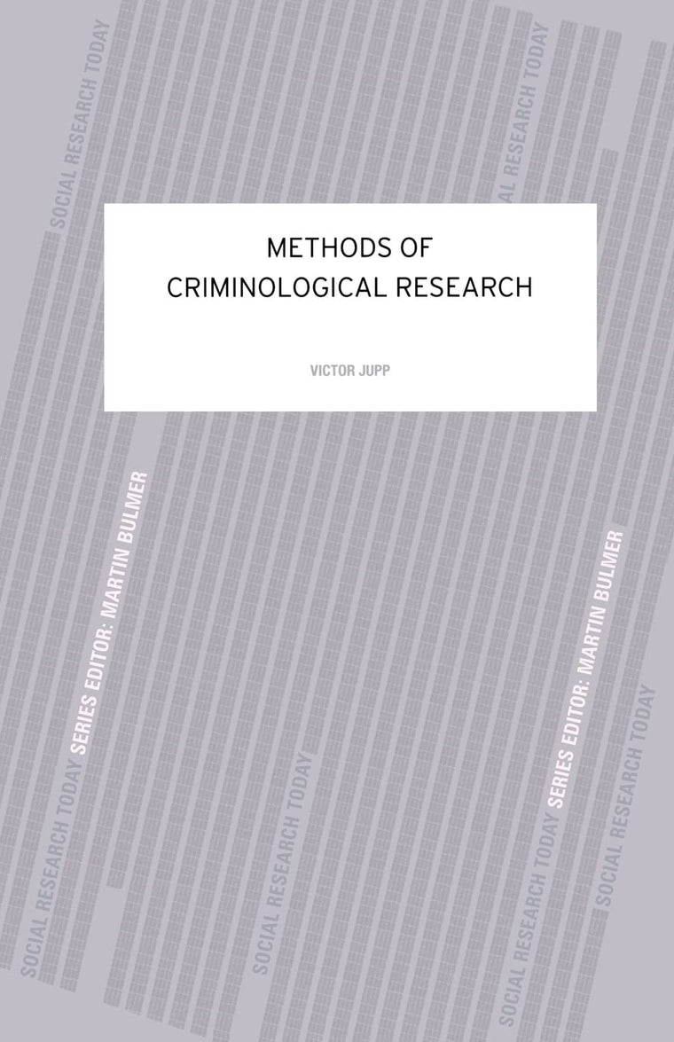 Methods of Criminological Research (Contemporary Social Research Series ; 19)