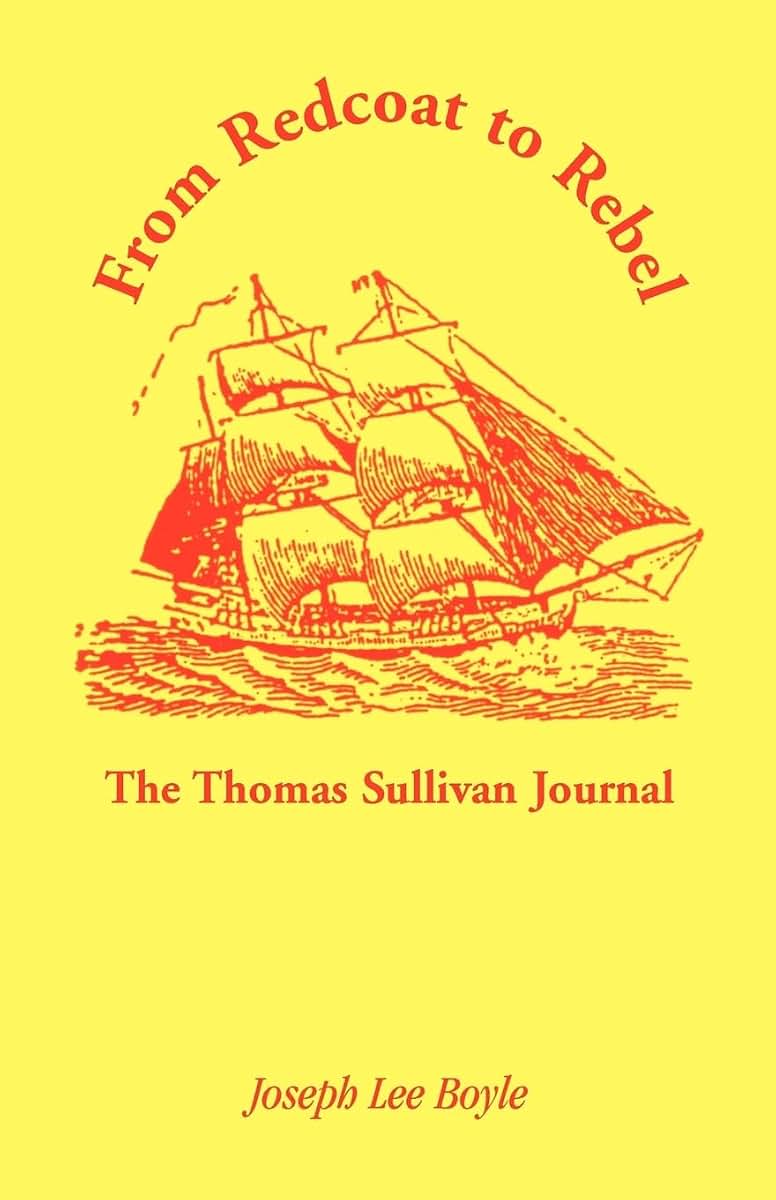 From Redcoat to Rebel: The Thomas Sullivan Journal: : The Thomas Sullivan Journal