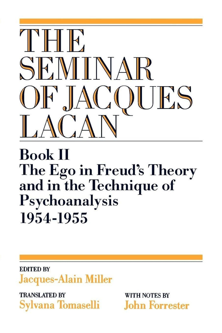The Ego in Freud's Theory and in the Technique of Psychoanalysis, 1954-1955 (Seminar of Jacques Lacan (Paperback)) (Book II)
