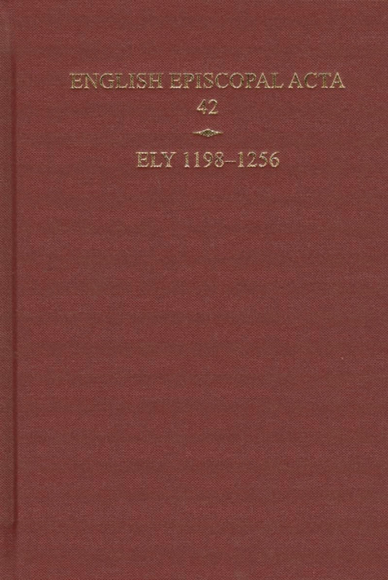 English Episcopal Acta 42: Ely, 1198-1256