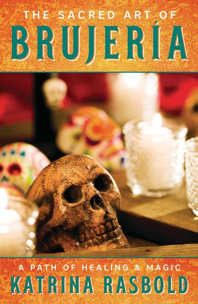 The Sacred Art of Brujeria: A Path of Healing & Magic