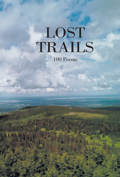 Lost Trails: 100 Poems