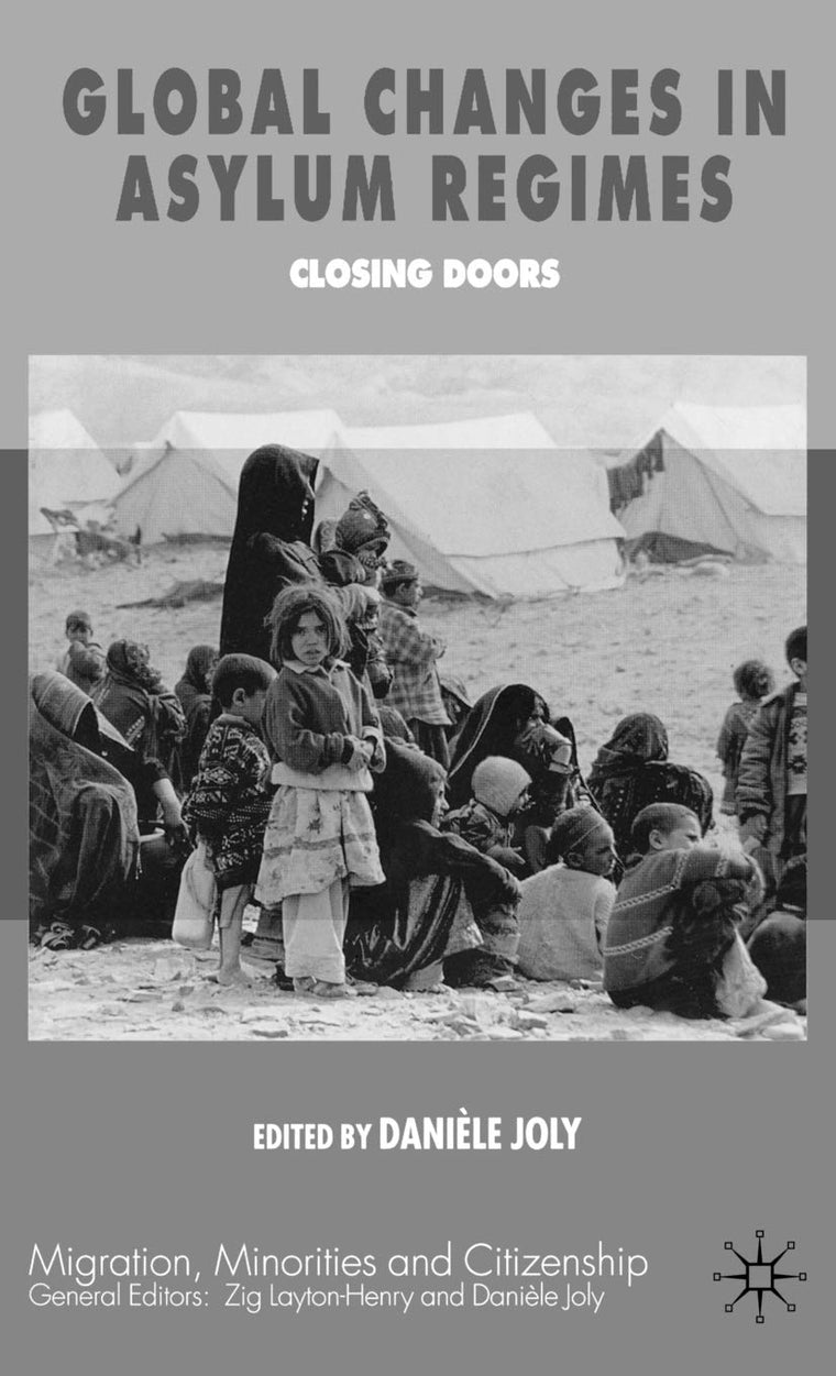 Global Changes in Asylum Regimes (Migration, Minorities and Citizenship)