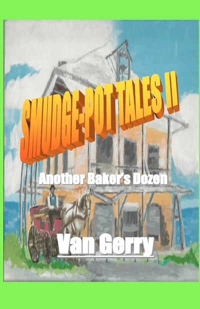 Smudge-Pot Tales II: Another Bakers Dozen