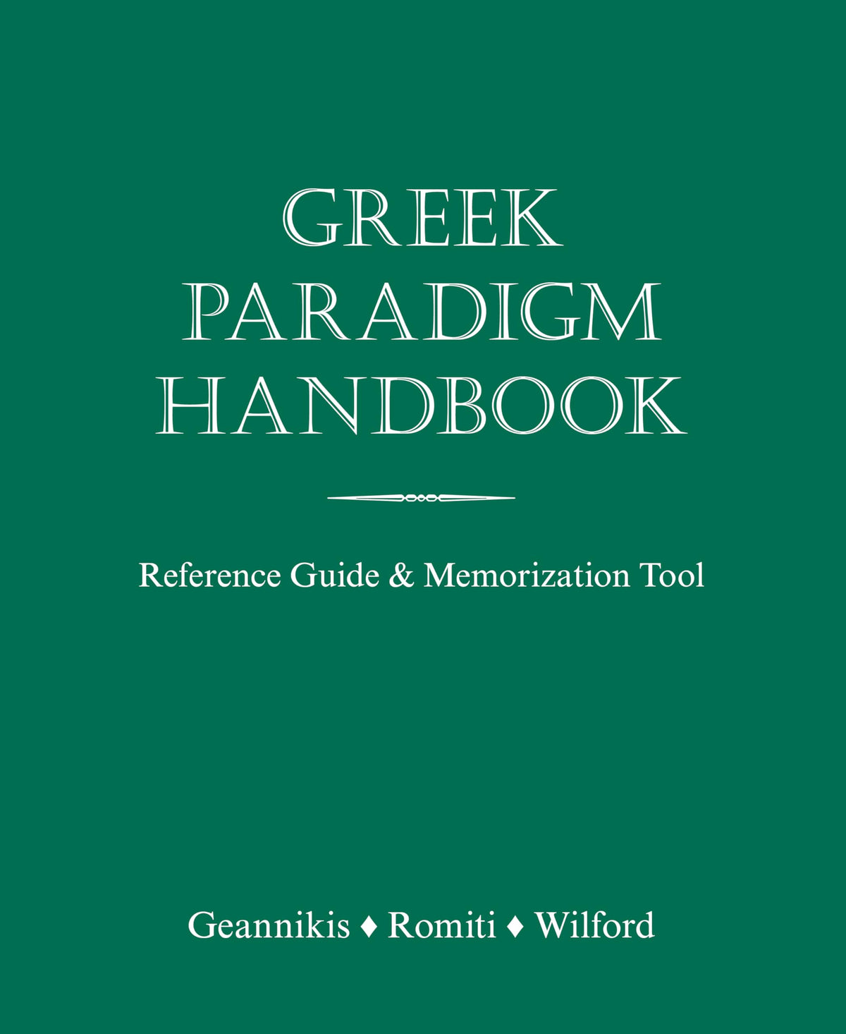 Greek Paradigm Handbook: Reference Guide and Memorization Tool (Ancient Greek Edition)