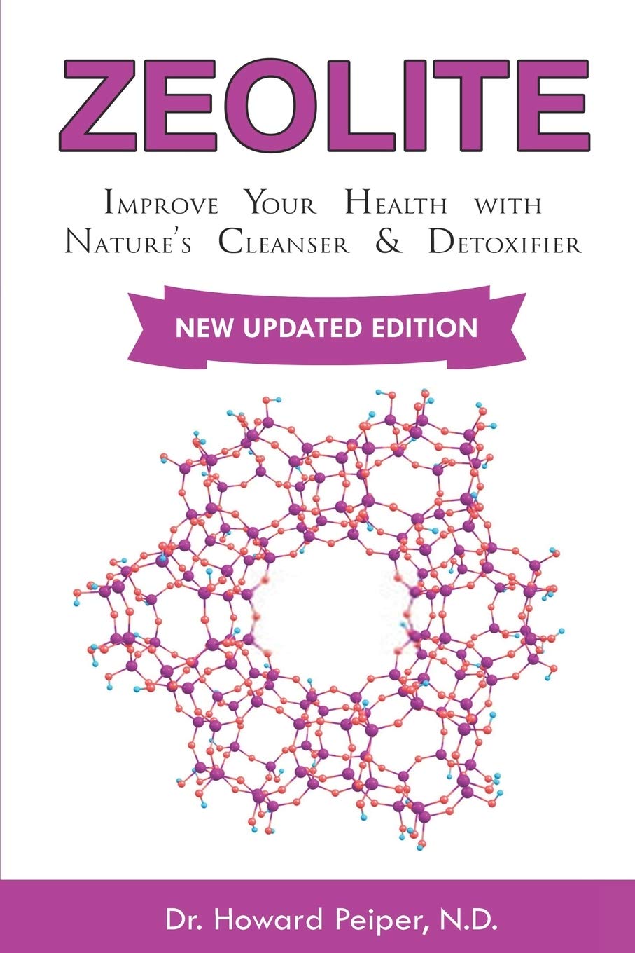 ZEOLITE: Improve Your Health with Nature's Cleanser and Detoxifier