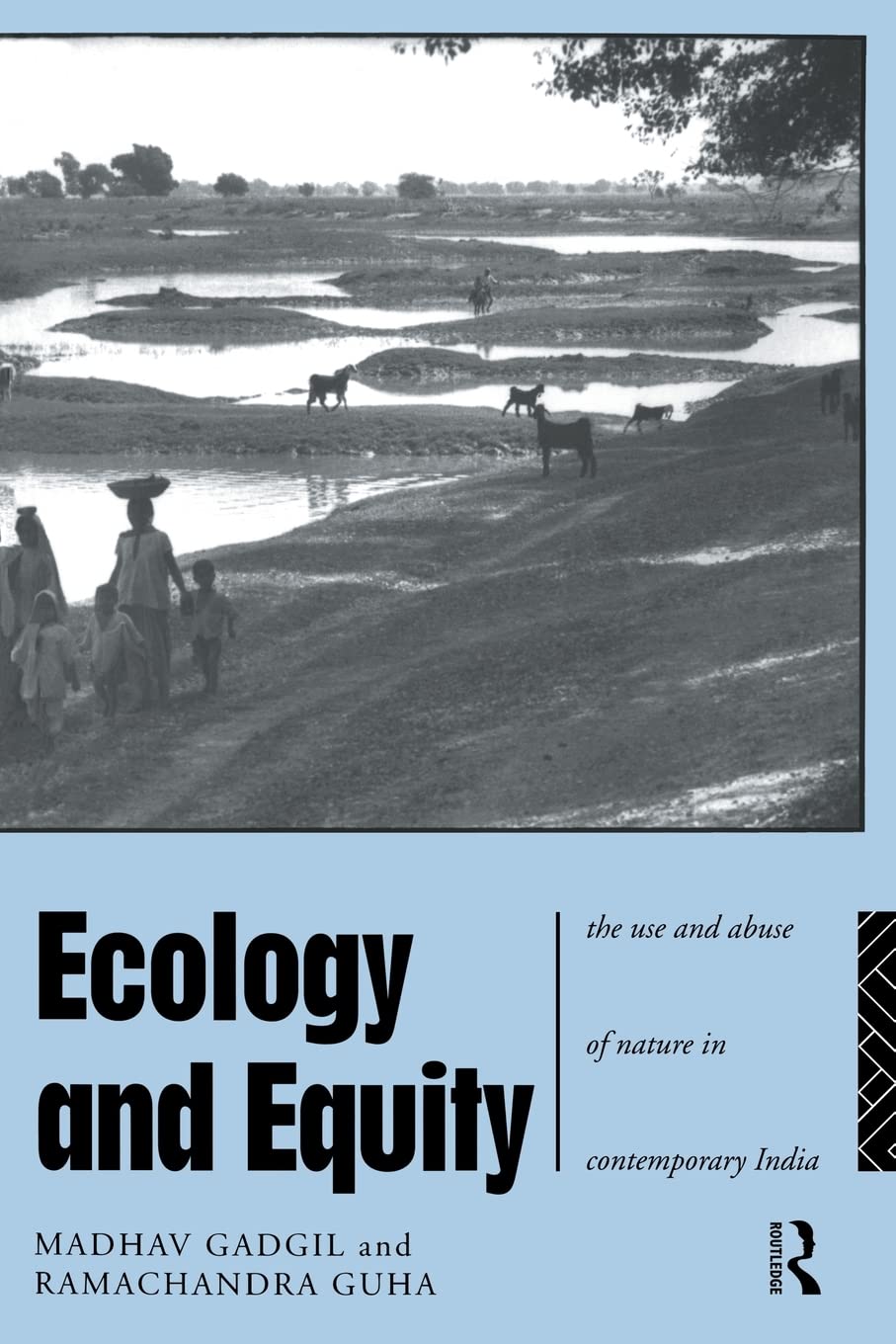 Ecology and Equity: The Use and Abuse of Nature in Contemporary India (Note Series; 223)