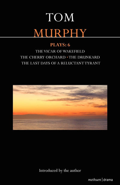 Murphy Plays: 6: The Cherry Orchard; She Stoops to Folly; The Drunkard; The Last Days of a Reluctant Tyrant (Contemporary Dramatists)