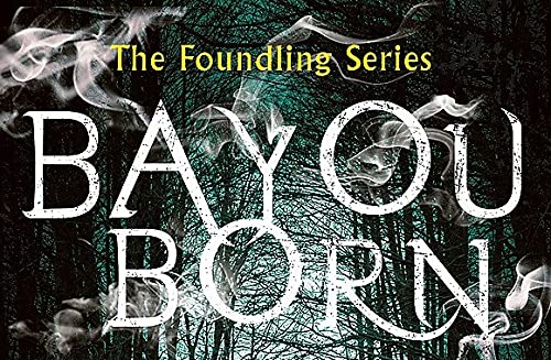 Bayou Born (The Foundling Series)