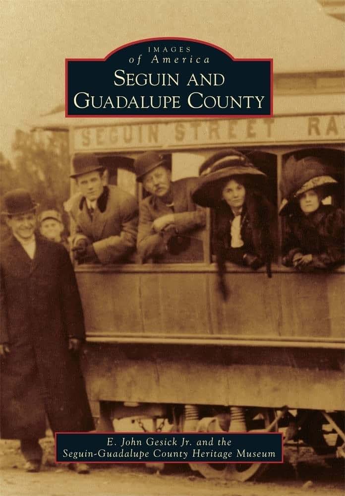 Seguin and Guadalupe County (Images of America)