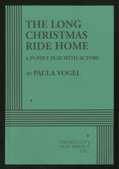 The Long Christmas Ride Home: A Puppet Play With Actors (Acting Edition for Theater Productions)