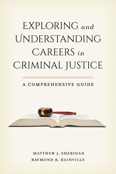 Exploring and Understanding Careers in Criminal Justice: A Comprehensive Guide