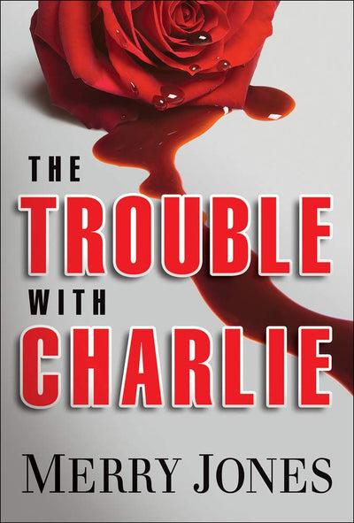 The Trouble With Charlie: A Novel (1) (An Elle Harrison Thriller)