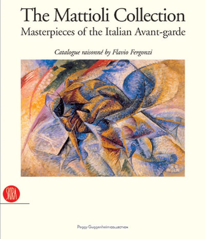 The Mattioli Collection: Masterpieces of the Italian Avant-garde