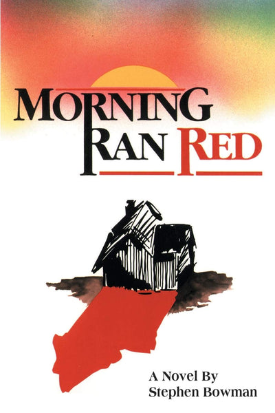Morning Ran Red: The Villisca Axe Murders