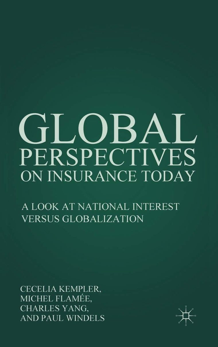 Global Perspectives on Insurance Today: A Look at National Interest Versus Globalization