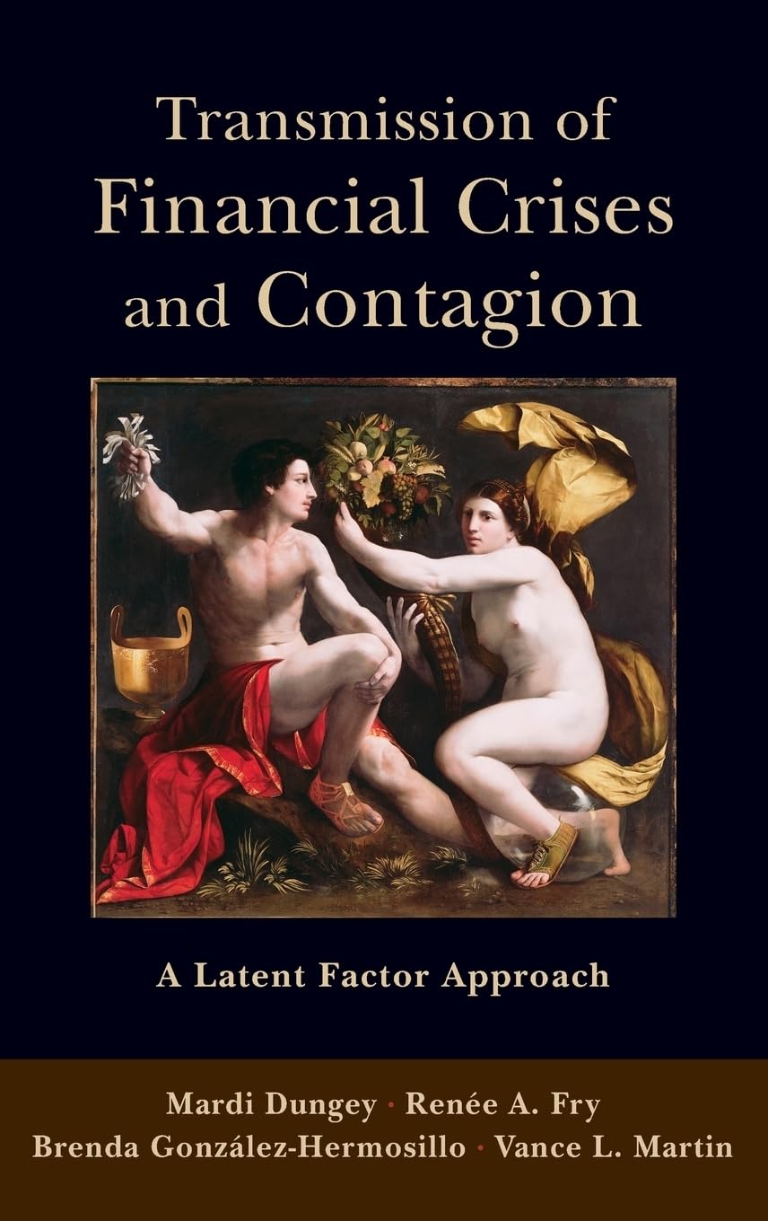 Transmission of Financial Crises and Contagion:: A Latent Factor Approach (CERF Monographs on Finance and the Economy)