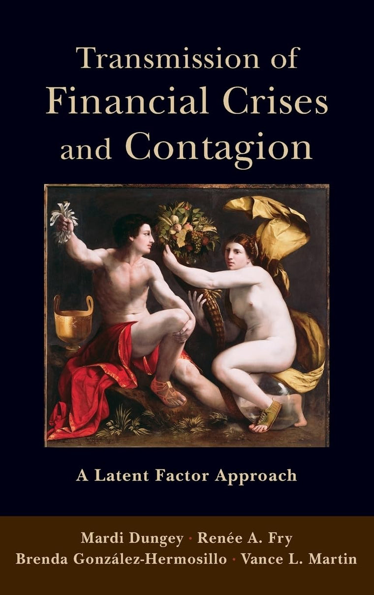 Transmission of Financial Crises and Contagion:: A Latent Factor Approach (CERF Monographs on Finance and the Economy)