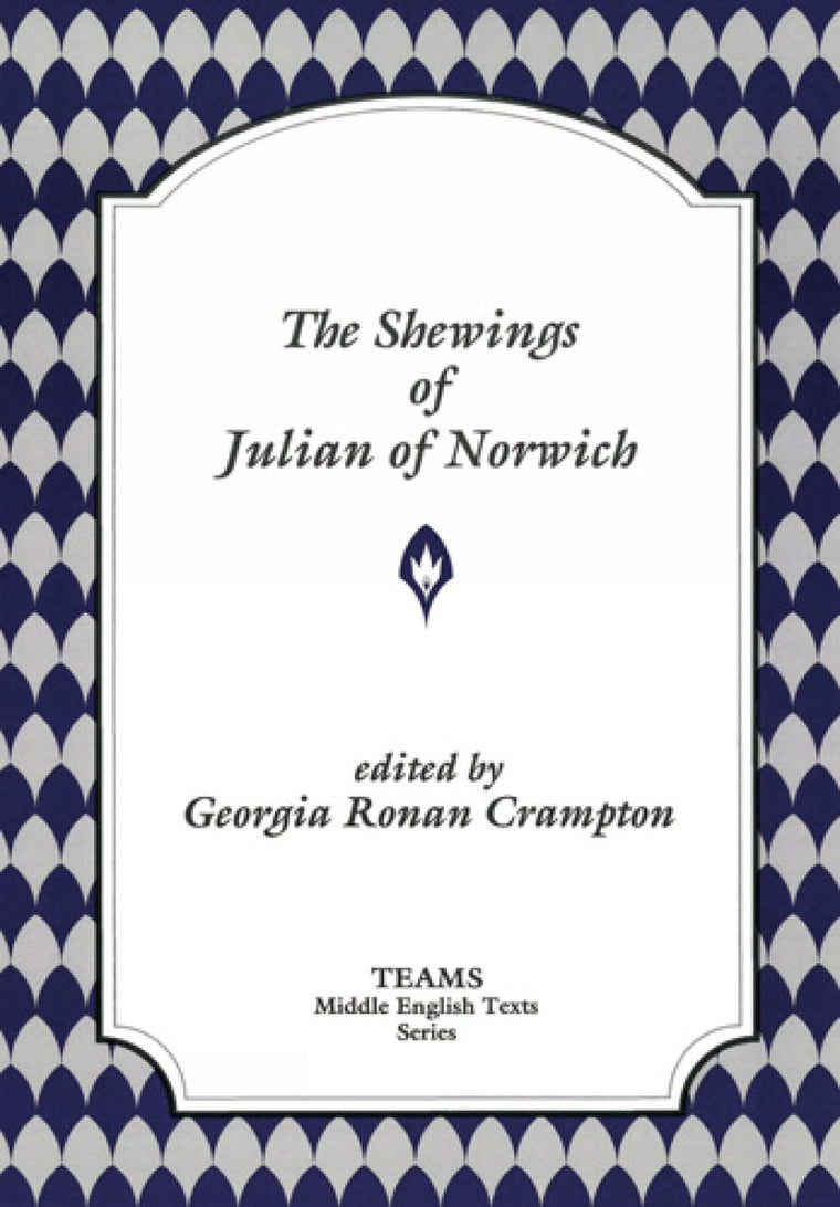 The Shewings of Julian of Norwich (TEAMS Middle English Texts)