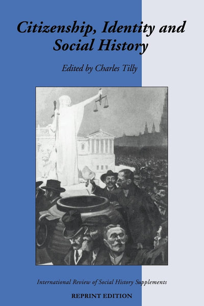 Citizenship, Identity, and Social History (International Review of Social History Supplements, Series Number 3)