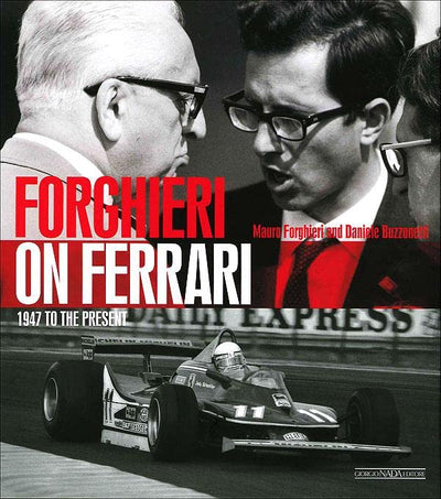 Forghieri on Ferrari: 1947 to the Present
