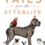 Tails from the Afterlife: Stories of Signs, Messages & Inspi