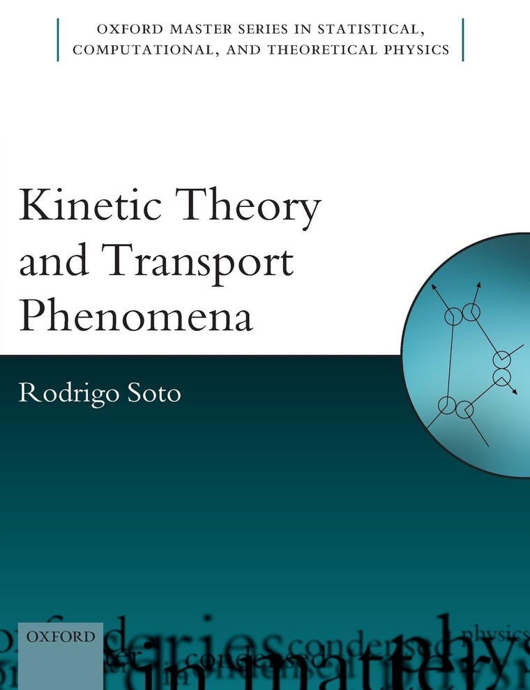 Kinetic Theory and Transport Phenomena (Oxford Master Series in Physics)
