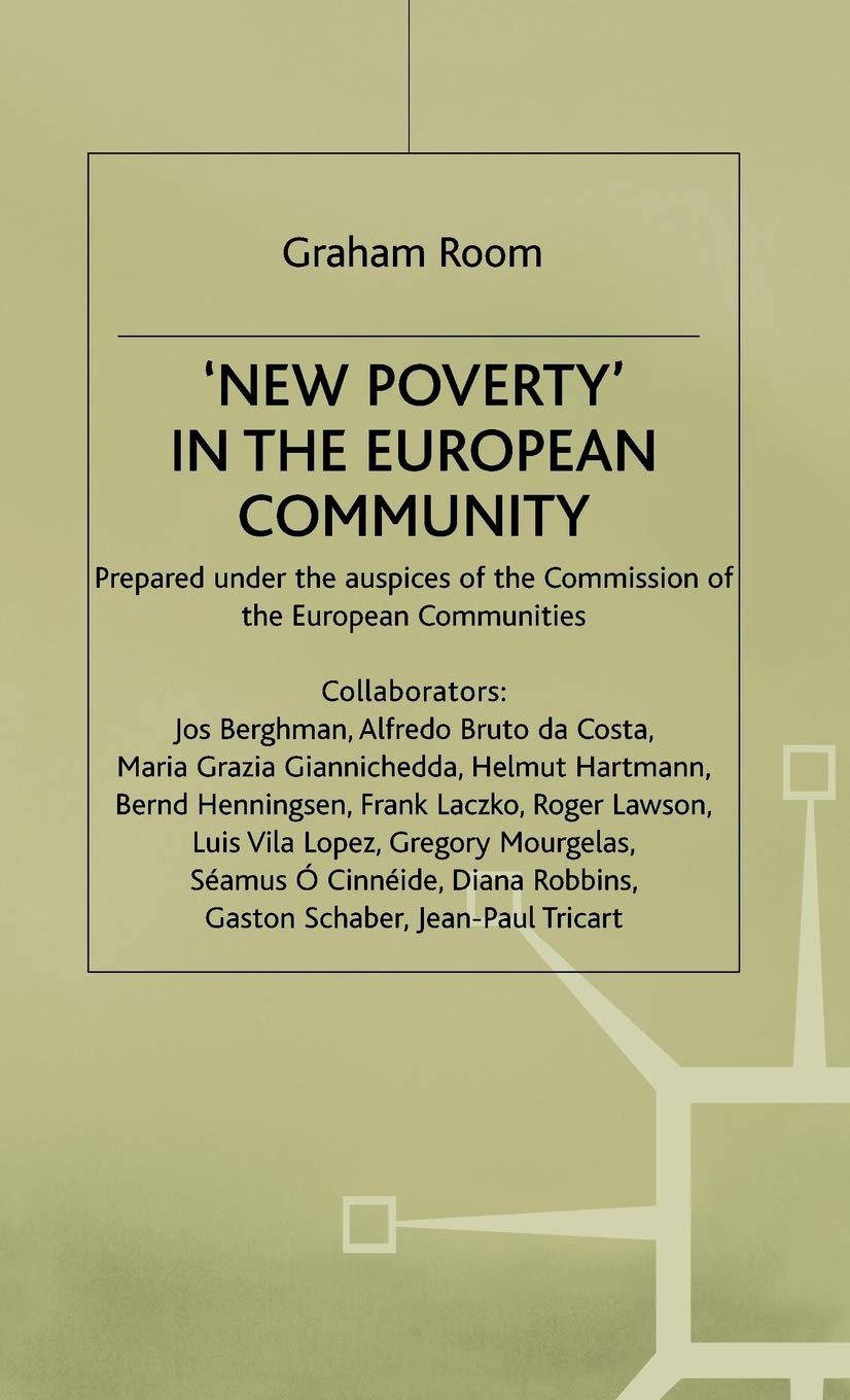 New Poverty in the European Community (Social Dimension of the Single European Market)