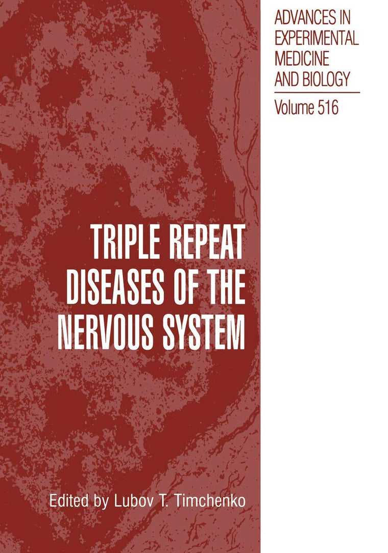 Triple Repeat Diseases of the Nervous Systems (Advances in Experimental Medicine and Biology, 516)