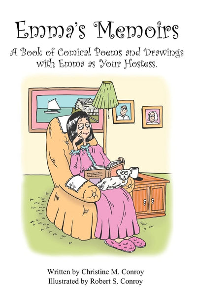 Emma's Memoirs: A Book of Comical Poems and Drawings with Emma as Your Hostess
