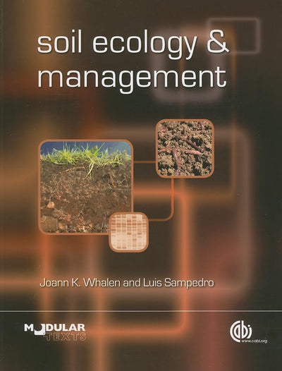 Soil Ecology and Management (Modular Texts Series)