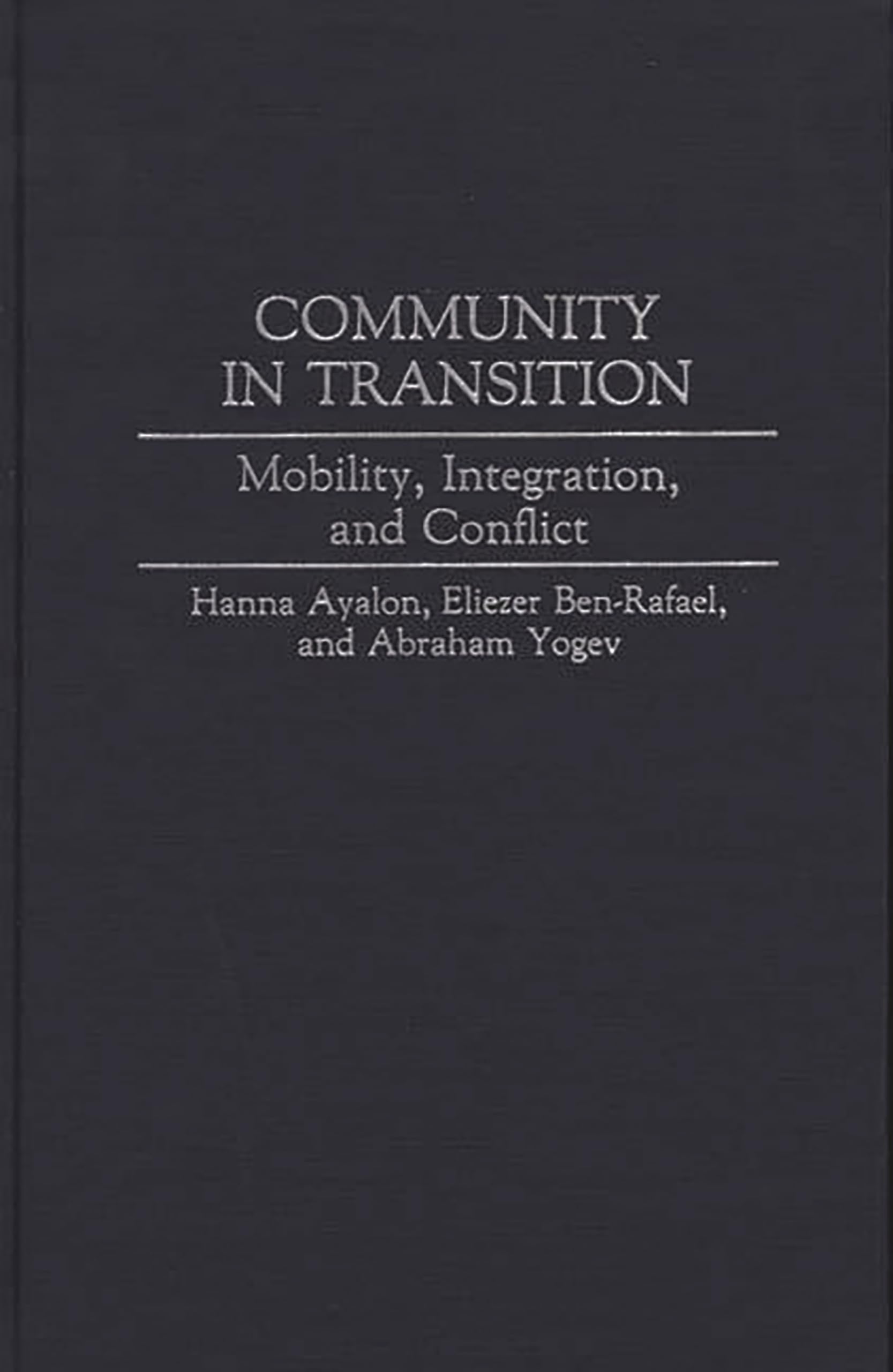 Community in Transition: Mobility, Integration, and Conflict (Contributions in Sociology) (Controversies in Science)