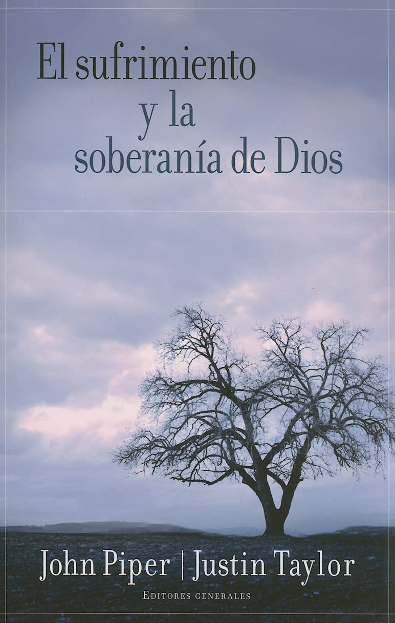 El sufrimiento y la soberana de Dios (Spanish Edition)