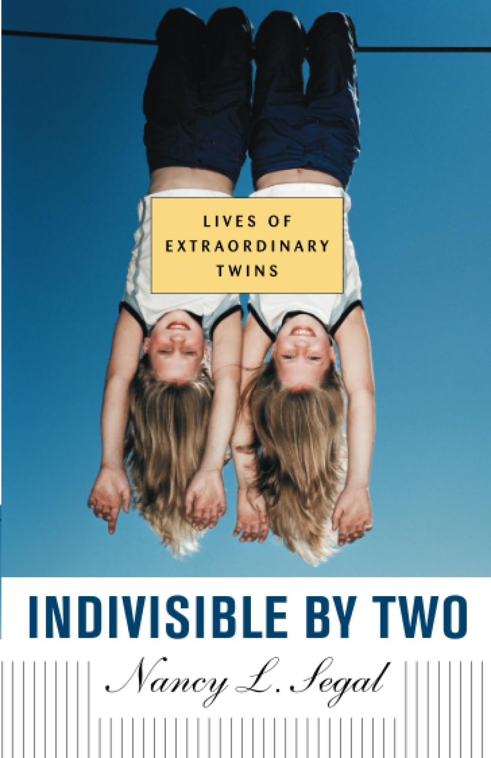Indivisible by Two: Lives of Extraordinary Twins