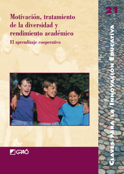 Motivación, tratamiento de la diversidad y rendimiento académico: El aprendizaje cooperativo (Claves para la Innovación Educativa) (Spanish Edition)