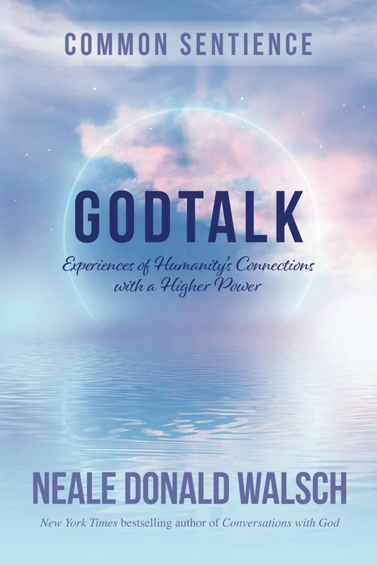 GodTalk: Experiences of Humanity's Connections with a Higher Power (Common Sentience)