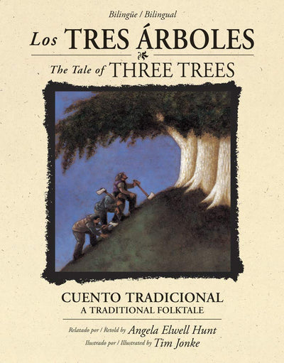 Los tres árboles / The Tale of Three Trees (bilinge / bilingual): Un cuento tradicional / A Folktale