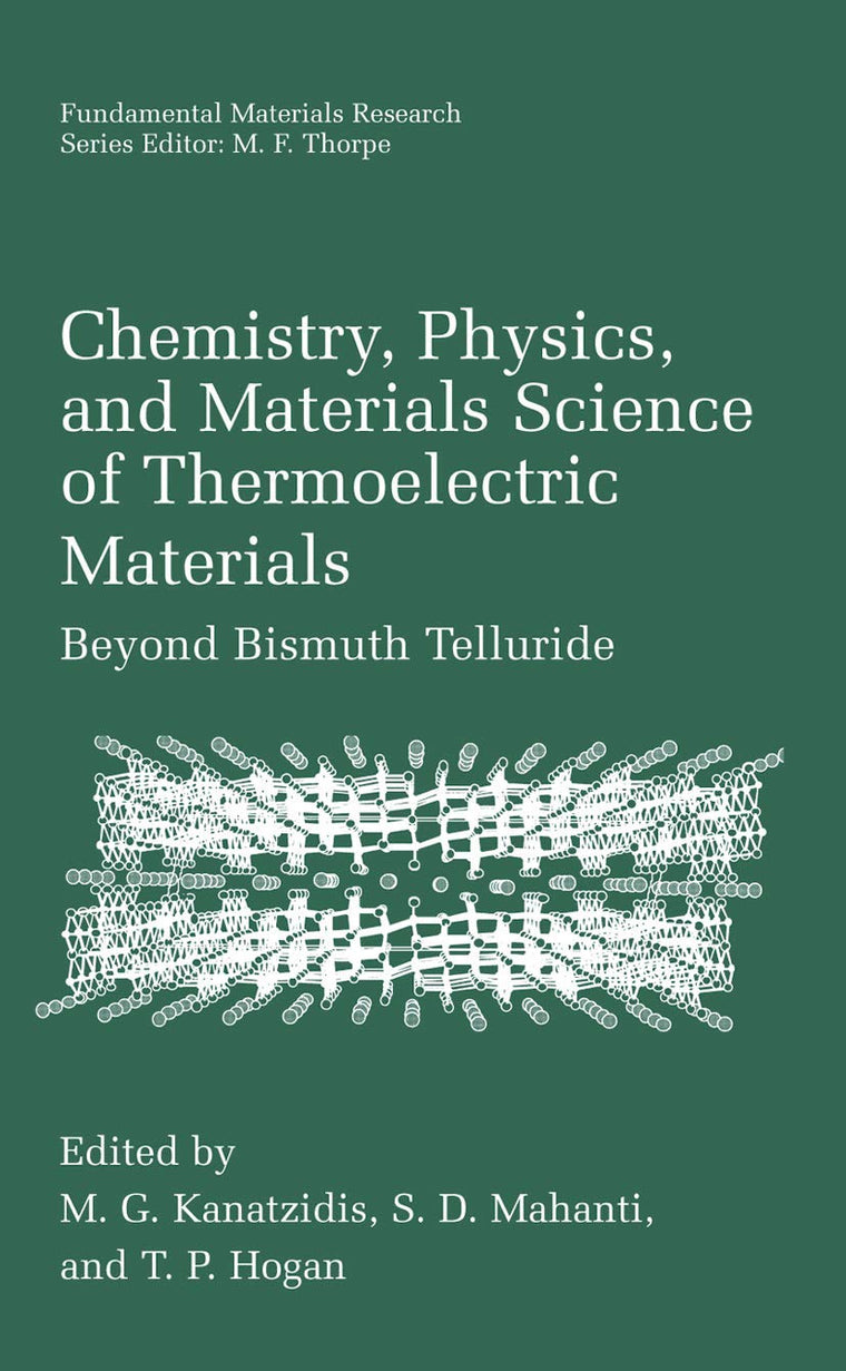 Chemistry, Physics, and Materials Science of Thermoelectric Materials: Beyond Bismuth Telluride (Fundamental Materials Research)