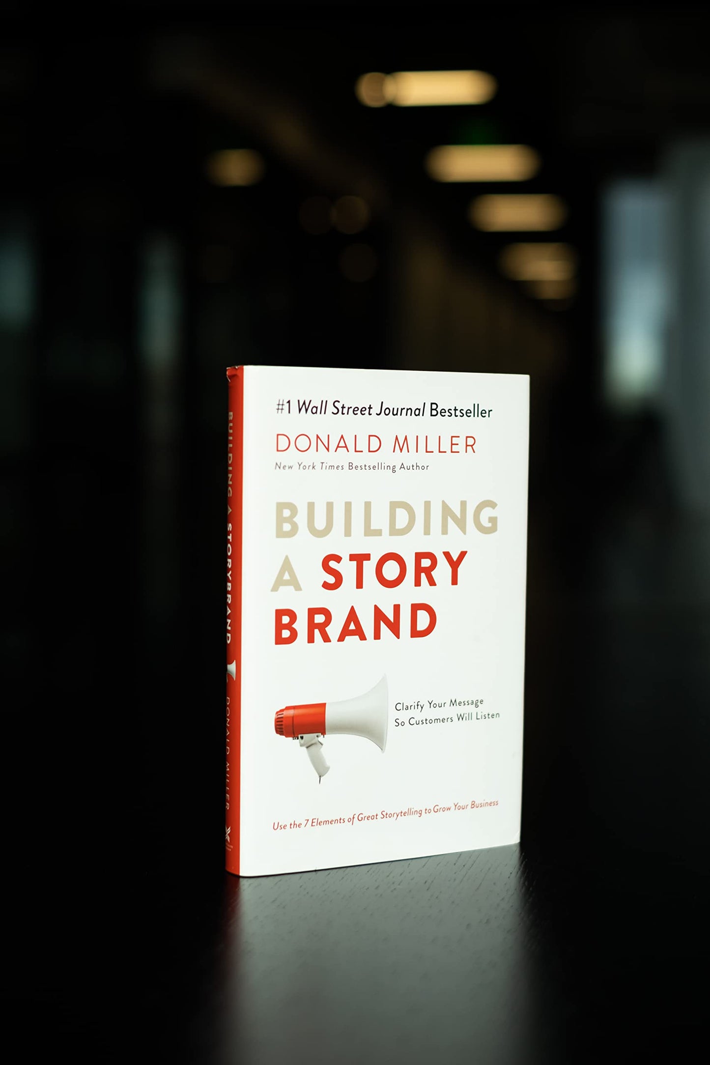 Building a StoryBrand: Clarify Your Message So Customers Will Listen