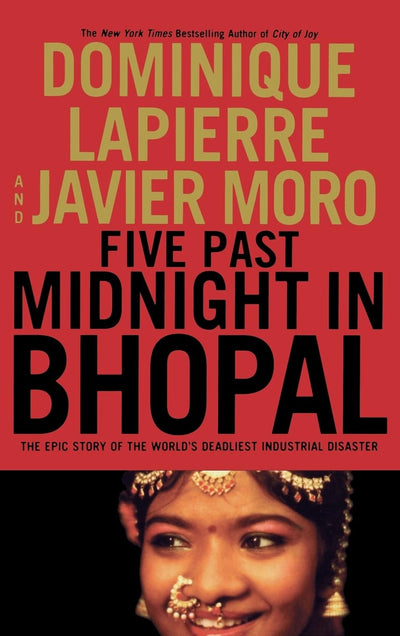 Five Past Midnight in Bhopal: The Epic Story of the World's Deadliest Industrial Disaster