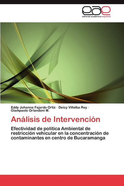 Análisis de Intervención: Efectividad de política Ambiental de restricción vehicular en la concentración de contaminantes en centro de Bucaramanga (Spanish Edition)
