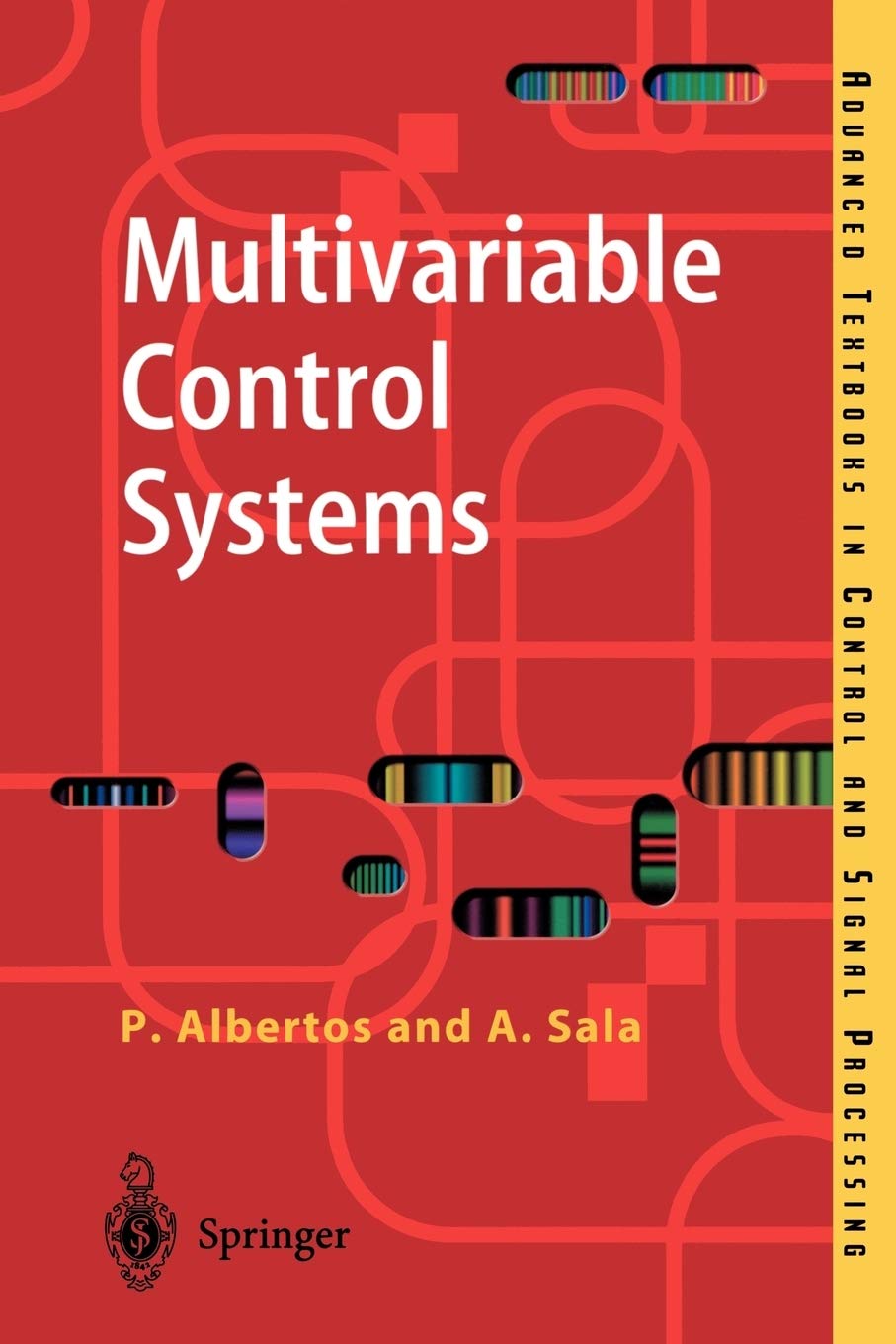 Multivariable Control Systems: An Engineering Approach (Advanced Textbooks in Control and Signal Processing)