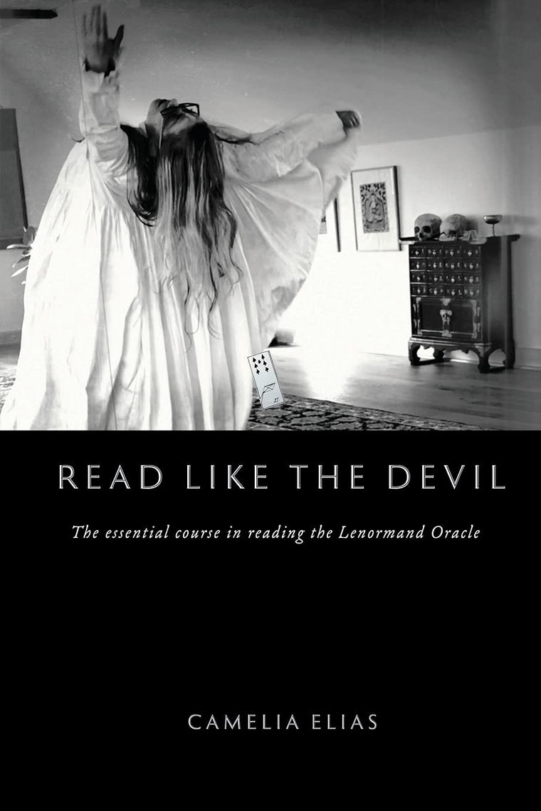 Read Like the Devil: The Essential Course in Reading the Lenormand Oracle (Divination)
