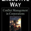 The Executive Way: Conflict Management in Corporations