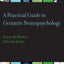 A Practical Guide to Geriatric Neuropsychology (AACN Workshop Series)
