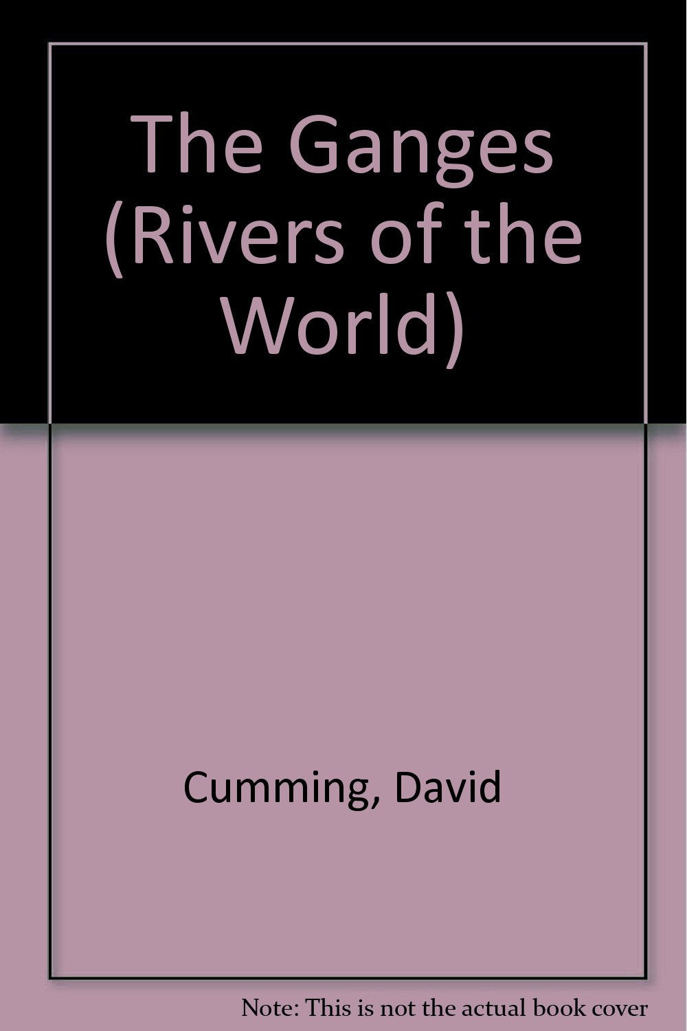 The Ganges (Rivers of the World)