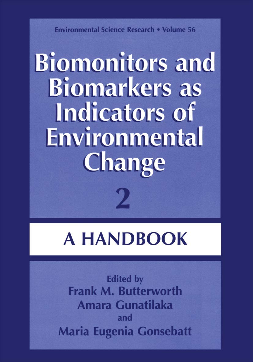 Biomonitors and Biomarkers as Indicators of Environmental Change 2: A Handbook (Environmental Science Research, 56)