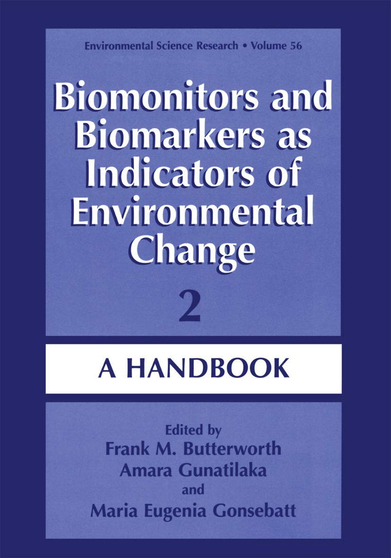 Biomonitors and Biomarkers as Indicators of Environmental Change 2: A Handbook (Environmental Science Research, 56)